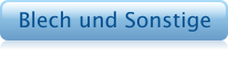 Blech und Sonstige